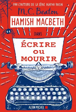M. C. Beaton - Hamish Macbeth, Tome 20 : Écrire ou mourir